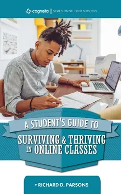 Sprievodca študenta, ako prežiť a prosperovať v online triedach - Student's Guide to Surviving and Thriving in Online Classes