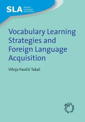 Stratégie učenia sa slovnej zásoby a osvojovanie si cudzích jazykov - Vocabulary Learning Strategies and Foreign Language Acquisition