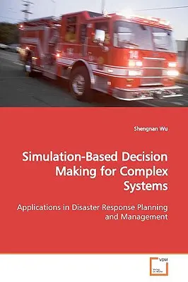 Rozhodovanie založené na simulácii pre komplexné systémy - Simulation-Based Decision Making for Complex Systems