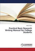 Praktická príručka základného písania pre študentov vysokých škôl - Practical Basic Research Writing Manual for College Students