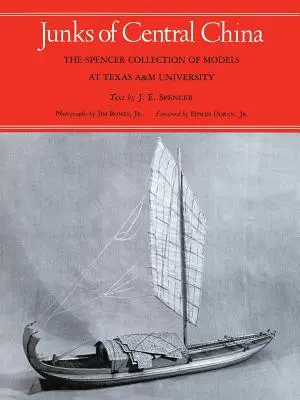 Džunky strednej Číny: Spencerova zbierka modelov na Texaskej univerzite A&M - Junks of Central China: The Spencer Collection of Models at Texas A&M University