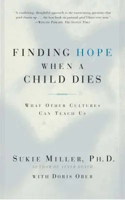 Hľadanie nádeje, keď zomrie dieťa: Čo nás môžu naučiť iné kultúry - Finding Hope When a Child Dies: What Other Cultures Can Teach Us