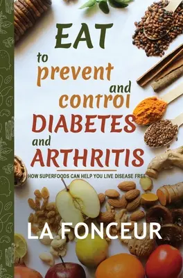 Jedlo na prevenciu a kontrolu cukrovky a artritídy (Full Color Print) - Eat to Prevent and Control Diabetes and Arthritis (Full Color Print)