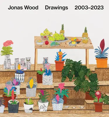 Jonas Wood: Kresby: 2003-2023 - Jonas Wood: Drawings: 2003-2023