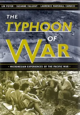 Vojnový tajfún: Mikronézske skúsenosti z vojny v Tichomorí - The Typhoon of War: Micronesian Experiences of the Pacific War