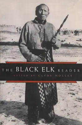 The Black Elk Reader (Čítanka o čiernom losovi) - The Black Elk Reader