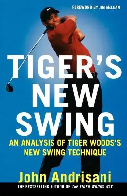 Tigerov nový švih: Analýza novej techniky švihu Tigera Woodsa - Tiger's New Swing: An Analysis of Tiger Woods's New Swing Technique