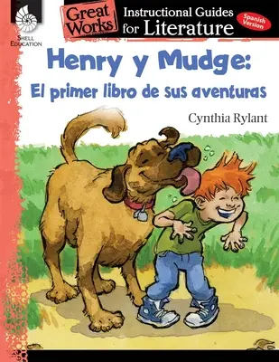 Henry Y Mudge: El Primer Libro de Sus Aventuras: Mudges: An Instructional Guide for Literature - Henry Y Mudge: El Primer Libro de Sus Aventuras: An Instructional Guide for Literature