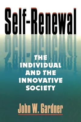 Sebaobnova: Obnova: jednotlivec a inovatívna spoločnosť (Rev) - Self Renewal: The Individual and the Innovative Society (Rev)