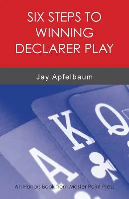 Šesť krokov k víťaznej hre deklaranta - Six Steps to Winning Declarer Play