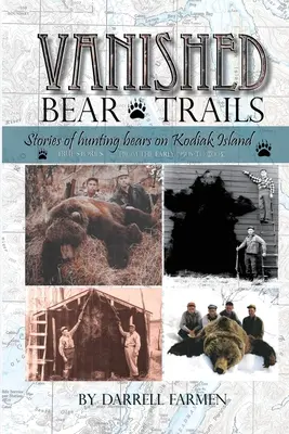 Zmiznutie: Príbehy lovu medveďov na ostrove Kodiak - Vanished: Stories of hunting bears on Kodiak Island