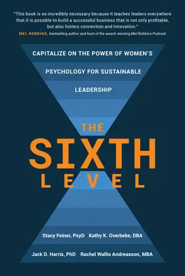 Šiesta úroveň: Využite silu ženskej psychológie pre udržateľné vedenie - The Sixth Level: Capitalize on the Power of Women's Psychology for Sustainable Leadership