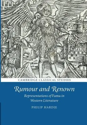 Fámy a povesť: Fámy v západnej literatúre - Rumour and Renown: Representations of Fama in Western Literature
