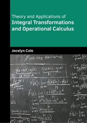 Teória a aplikácie integrálnych transformácií a operačného počítania - Theory and Applications of Integral Transformations and Operational Calculus