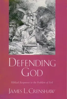 Obrana Boha: Biblické odpovede na problém zla - Defending God: Biblical Responses to the Problem of Evil