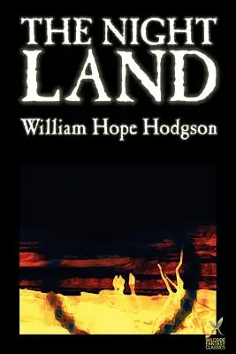 The Night Land by William Hope Hodgson, Science fiction - The Night Land by William Hope Hodgson, Science Fiction