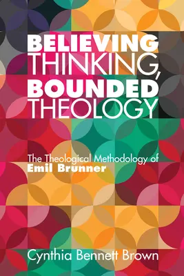Veriace myslenie, ohraničená teológia - Believing Thinking, Bounded Theology