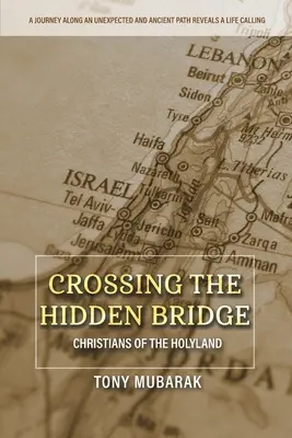 Prechod cez skrytý most: Kresťania zo Svätej zeme - Crossing The Hidden Bridge: Christians of The Holyland