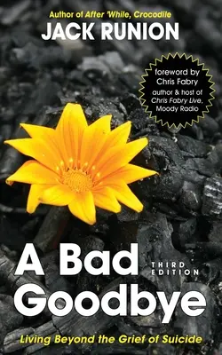 Zlé lúčenie: Žiť za hranicami smútku zo samovraždy - A Bad Goodbye: Living Beyond the Grief of Suicide