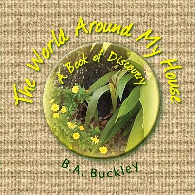 Svet okolo môjho domu: Kniha objavov! - The World Around My House: A Book of Discovery!