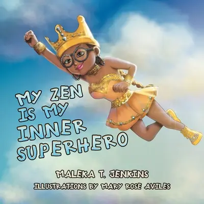 Môj zen je môj vnútorný superhrdina - My Zen Is My Inner Superhero