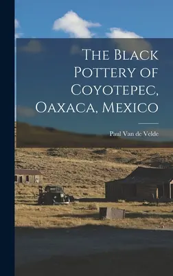 Čierna keramika z Coyotepecu, Oaxaca, Mexiko - The Black Pottery of Coyotepec, Oaxaca, Mexico
