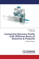 Porovnanie profilu zotavenia s rôznymi dávkami ketamínu a propofolu - Comparing Recovery Profile with different doses of Ketamine & Propofol