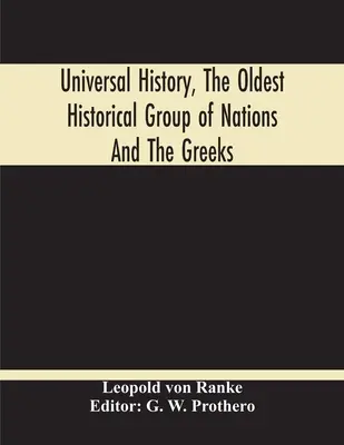Univerzálne dejiny, najstaršia historická skupina národov a Gréci - Universal History, The Oldest Historical Group Of Nations And The Greeks