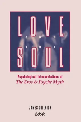 Láska a duša: Psychologické interpretácie mýtu o Erosovi a Psyché - Love and the Soul: Psychological Interpretations of the Eros and Psyche Myth