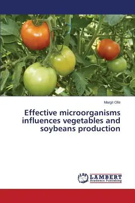 Účinné mikroorganizmy ovplyvňujú produkciu zeleniny a sóje - Effective microorganisms influences vegetables and soybeans production