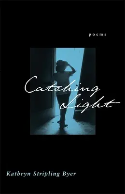 Chytanie svetla: Básne - Catching Light: Poems