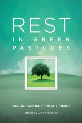 Odpočinok na zelených pastvinách: Povzbudenie pre pastierov - Rest in Green Pastures: Encouragement for Shepherds