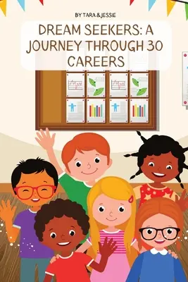 Hľadači snov: Cesta cez 30 povolaní - Dream Seekers: A Journey through 30 Careers