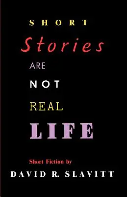 Poviedky nie sú skutočný život: Poviedky - Short Stories Are Not Real Life: Stories
