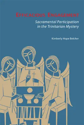 Účinná angažovanosť: Sviatostná účasť na trojičnom tajomstve - Efficacious Engagement: Sacramental Participation in the Trinitarian Mystery
