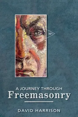 Cesta slobodomurárstvom - A Journey Through Freemasonry