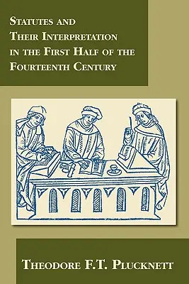 Zákony a ich výklad v prvej polovici štrnásteho storočia - Statutes and Their Interpretation in the First Half of the Fourteenth Century
