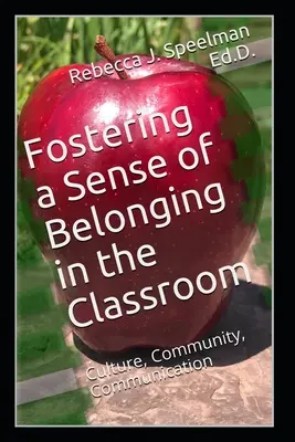 Podpora pocitu spolupatričnosti v triede: Kultúra, komunita, komunikácia - Fostering a Sense of Belonging in the Classroom: Culture, Community, Communication