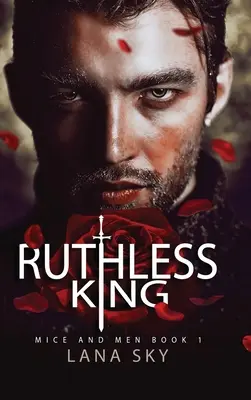 Bezohľadný kráľ: Kráľ: temná mafiánska romanca: Vojna ruží: románová romanca: vojna ruží - Ruthless King: A Dark Mafia Romance: War of Roses Universe