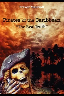 Piráti z Karibiku - skutočná pravda - Pirates of the Caribbean-The Real Truth