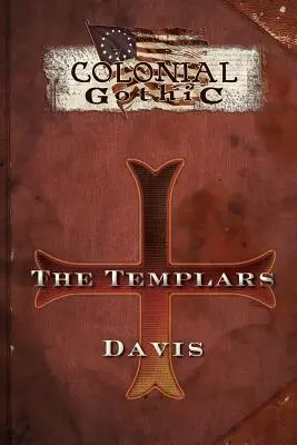 Organizácie koloniálnej gotiky: Templári - Colonial Gothic Organizations: The Templars
