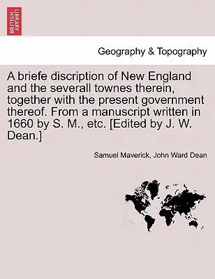 Stručný opis Nového Anglicka a viacerých miest v ňom, spolu so súčasnou vládou. z rukopisu napísaného v roku 1660 b - A Briefe Discription of New England and the Severall Townes Therein, Together with the Present Government Thereof. from a Manuscript Written in 1660 b