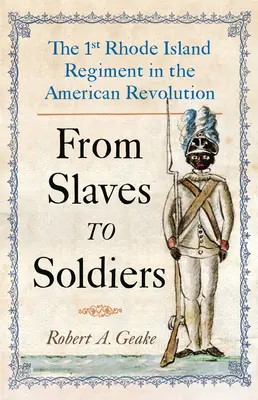 Od otrokov k vojakom: 1. pluk z Rhode Islandu v americkej revolúcii - From Slaves to Soldiers: The 1st Rhode Island Regiment in the American Revolution