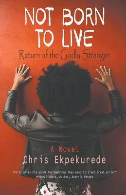 Nie zrodený na život: Návrat božského cudzinca - Not Born to Live: Return of the Godly Stranger
