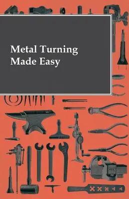 Jednoduché sústruženie kovov - Metal Turning Made Easy