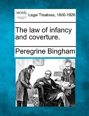 Zákon o dojčenskom veku a krytí. - The Law of Infancy and Coverture.