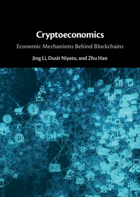 Kryptoekonomika: Ekonomické mechanizmy v pozadí blockchainov - Cryptoeconomics: Economic Mechanisms Behind Blockchains
