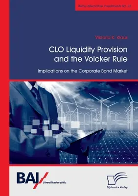 Ustanovenie o likvidite CLO a Volckerovo pravidlo: dôsledky pre trh s podnikovými dlhopismi - CLO Liquidity Provision and the Volcker Rule: Implications on the Corporate Bond Market