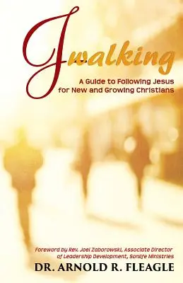 J-prechádzky: Sprievodca nasledovaním Ježiša pre nových a rastúcich kresťanov - J-Walking: A Guide to Following Jesus for New and Growing Christians