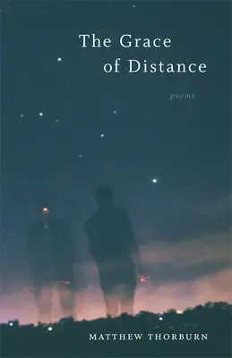 Milosť vzdialenosti: Básne - The Grace of Distance: Poems